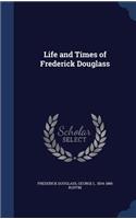 Life and Times of Frederick Douglass