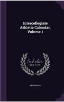 Intercollegiate Athletic Calendar, Volume 1