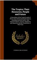 Tropics; Their Resources, People and Future