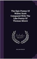 The Epic Poems Of Walter Scott Compared With The Like Poetry Of Thomas Moore