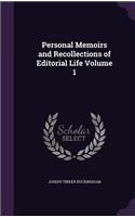 Personal Memoirs and Recollections of Editorial Life Volume 1