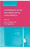 Governance After Neoliberalism in Latin America