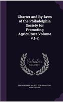Charter and By-laws of the Philadelphia Society for Promoting Agriculture Volume v.1-2