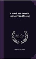 Church and State in the Maryland Colony ..