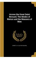 Across the Great Saint Bernard. The Modes of Nature and the Manners of Man