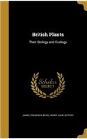 British Plants: Their Biology and Ecology