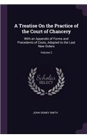 A Treatise On the Practice of the Court of Chancery