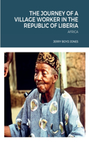 Journey of a Village Worker in the Republic of Liberia
