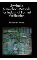 Symbolic Simulation Methods for Industrial Formal Verification