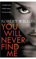 You Will Never Find Me