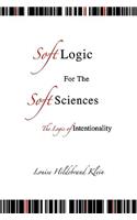 Soft Logic for the Soft Sciences or the Logic