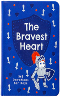 The Bravest Heart: 365 Devotions for Boys