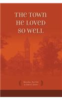 The Town He Loved So Well