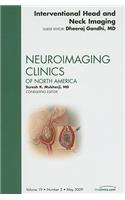 Interventional Head and Neck Imaging, an Issue of Neuroimaging Clinics