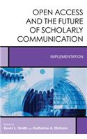 Open Access and the Future of Scholarly Communication