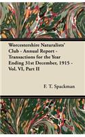 Worcestershire Naturalists' Club - Annual Report - Transactions for the Year Ending 31st December, 1915 - Vol. VI, Part II