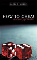 How to cheat and not get busted