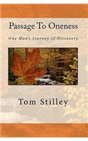 Passage To Oneness: One Man's Journey of Discovery