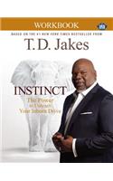Instinct Workbook: The Power to Unleash Your Inborn Drive