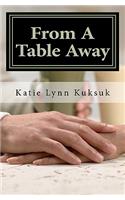From A Table Away