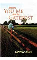Between You, Me and the Gatepost: A Memoir(English)