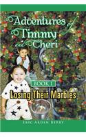 Adventures of Timmy and Cheri: Book 1: Losing Their Marbles(English)