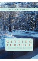 Getting Through: A Poetic Journey Through Grief and Loss