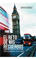 El Reto de MIS Recuerdos: Relatos y Vivencias de Un Viajero