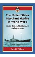 The United States Merchant Marine in World War I