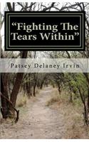 "Fighting The Tears Within": I've often heard that there is a fine line between insanity and being sane. Sometimes I wonder which side of the line I'm on