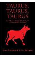 Taurus, Taurus, Taurus