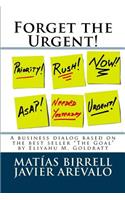 Forget the Urgent!