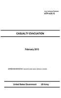 Army Techniques Publication ATP 4-25.13 Casualty Evacuation February 2013