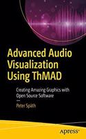 Advanced Audio Visualization Using ThMAD: Creating Amazing Graphics with Open Source Software