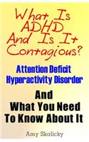 What Is ADHD And Is It Contagious?