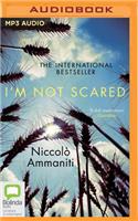 I'm Not Scared