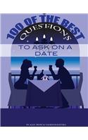 100 of the Best Questions to Ask On A Date