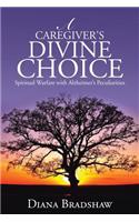 A Caregiver's Divine Choice