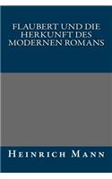Flaubert Und Die Herkunft Des Modernen Romans: (German)