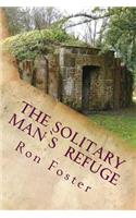 The Solitary Man's Refuge: (English)