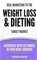 Real Marketing To The Weight Loss & Dieting Target Market