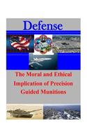 Moral and Ethical Implication of Precision Guided Munitions