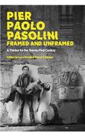 Pier Paolo Pasolini, Framed and Unframed