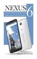 Nexus 6: An Easy Guide to the Best Features