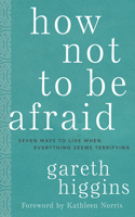 How Not to Be Afraid