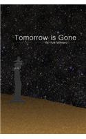 Tomorrow is Gone