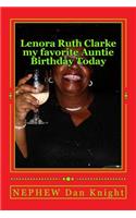 Lenora Ruth Clarke my favorite Auntie Birthday Today