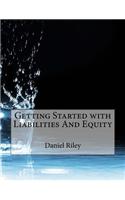 Getting Started with Liabilities and Equity