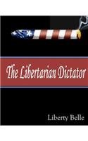 The Libertarian Dictator