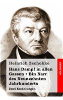 Hans Dampf in allen Gassen / Ein Narr des Neunzehnten Jahrhunderts